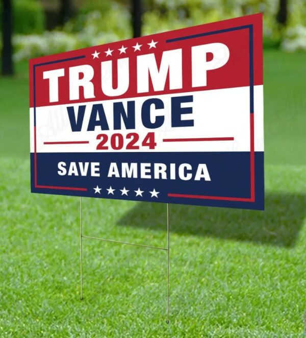 Trump Vance Yard Sign, Trump Vance 2024 Save America Yard Sign, Donald Trump Campaign Sign, 2024 Election Sign, Trump 2024 Yard Sign2