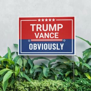 Trump Yard Sign 22 x 15, Trump Vance Obviously, Trump Vance Sign 2024, Trump Lawn Sign, Trump Vance Lawn Sign Double Sided, Both Sides2