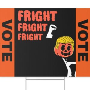 Trumpkin Fright Fright Fright - Donald Trump (and Vance) 2024 - Yard Sign1