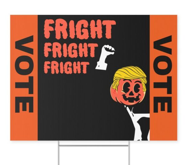 Trumpkin Fright Fright Fright - Donald Trump (and Vance) 2024 - Yard Sign1