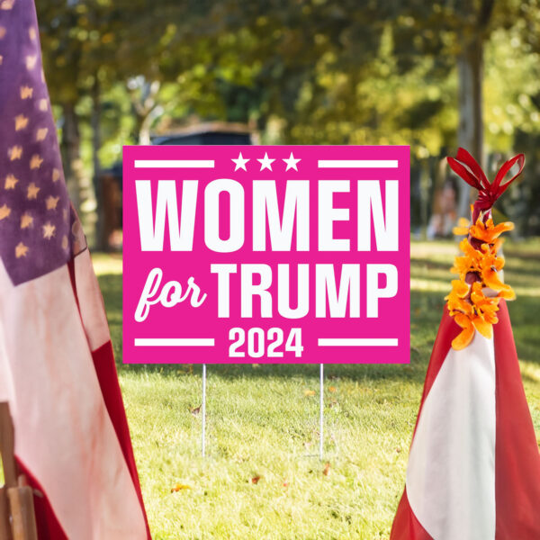 Women For Trump Yard Sign, Trump 2024 Yard Sign, Republican Garden Sign