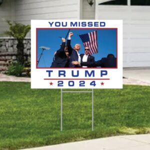 YOU MISSED Trump for President 2024 Single Sided Yard Sign, Lawn Sign, Trump Vance, Trump Fight, 18 x 24 Election Sign with Metal H Stake