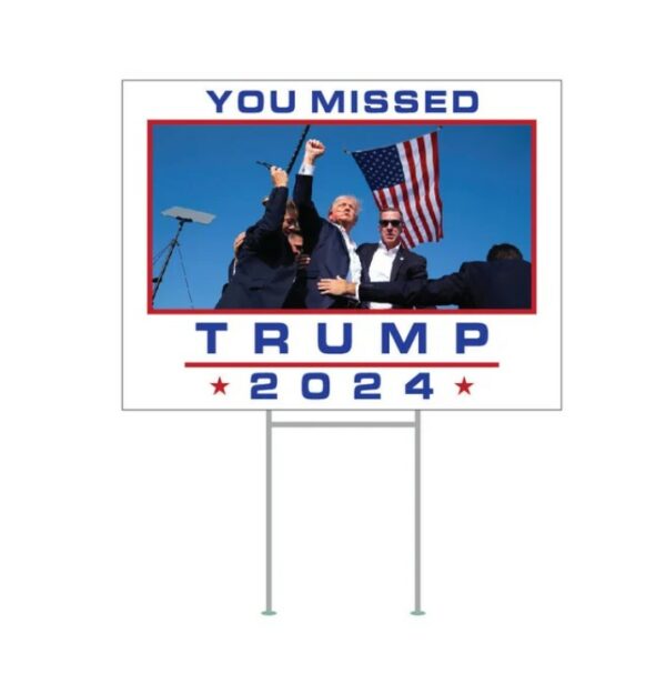 YOU MISSED Trump for President 2024 Single Sided Yard Sign, Lawn Sign, Trump Vance, Trump Fight, 18 x 24 Election Sign with Metal H Stake1