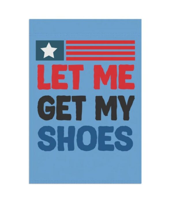 trump 2024 yard sign, president trump patriotic outdoor garden flag banner decor for american conservative republican let me get my shoes2