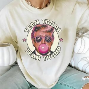 Bubble Gum Trump Shirt, Team Trump T-shirt, Comfort Colors T-shirt, Vote Trump Tee, Trump 2024, Size up for Oversized, Comfort Colors Tee3