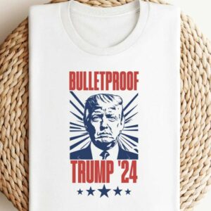 Bulletproof Trump 2024 Shirt,Donald Trump Shirt,Trump 2024,Election Shirt , Shooting Pennsylvania , Republican Shirt , Trump Rally