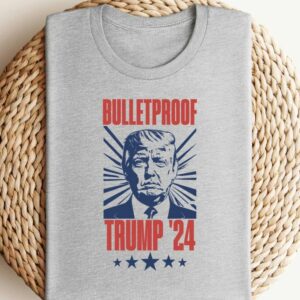 Bulletproof Trump 2024 Shirt,Donald Trump Shirt,Trump 2024,Election Shirt , Shooting Pennsylvania , Republican Shirt , Trump Rally2