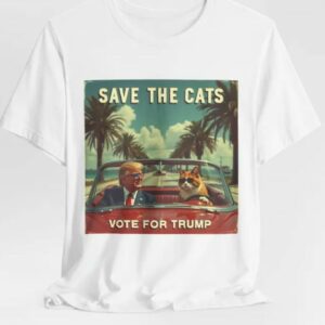 Cats for Trump, Republican Shirt, Trump 2024 Shirt, Conservative Gift, Trump shirt, Patriotic Shirt, Save the Cats Vote for Trump