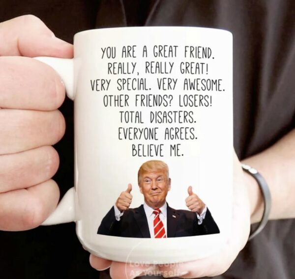 Custom Trump Friend Mug, Funny Gift for Bestie, Friendship Gifts, Gift For Friends Mug, Bestie BFF Cup, Sarcastic Birthday gifts for him her