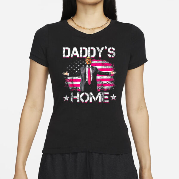 Daddy's Home Trump Daddy's Coming Home 2024 T-Shirt