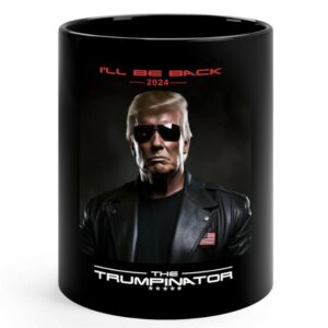 Donald Trump, I'll Be Back -- The Trumpinator 2024 -- 11oz Black Mug