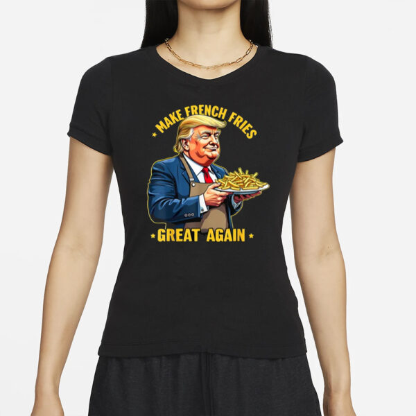 Donald Trump Make French Fries Great Again T-Shirts