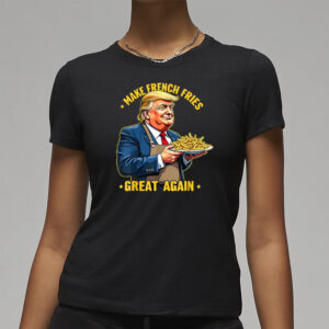 Donald Trump Make French Fries Great Again T-Shirts3