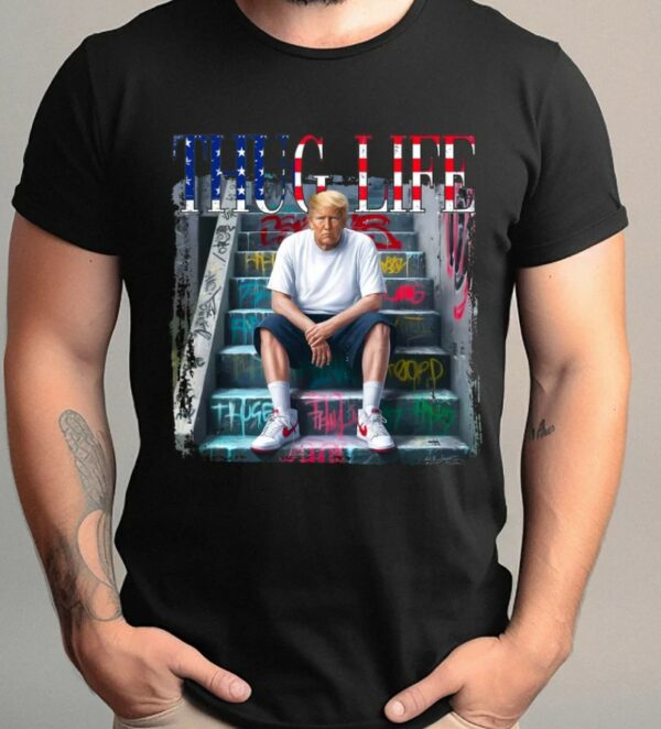 Donald Trump Thug Life Shirt, Patriotic Outfit, Donald Trump Shirt, President Trump, Sarcastic Donald Trump Tee, Funny Trump 20241