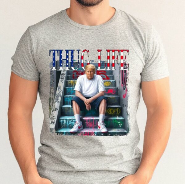 Donald Trump Thug Life Shirt, Patriotic Outfit, Donald Trump Shirt, President Trump, Sarcastic Donald Trump Tee, Funny Trump 20242