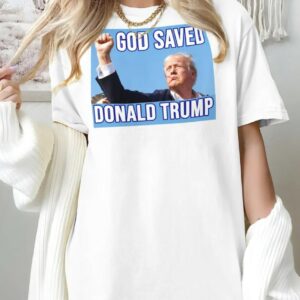 God Saved Donald Trump V3 - President Trump Tshirt, Patriot Gift, Republican Apparel, Political Support Shirt, MAGA Tshirt, Size S-5XL1