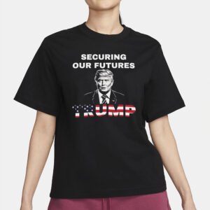 HK Apparel & Home Trump Securing Our Future Election 2024 T-Shirts2