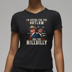 I am voting for the Outlaw and Hillbilly Trump Tee, Cowboy Trump Tee, Presidential Election, Trump Shirt Stand With Trump, 3