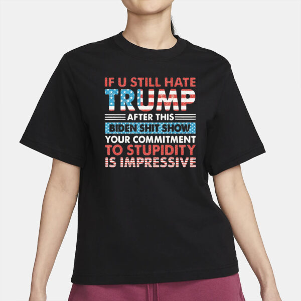 If You Still Hate Trump, Glitter Trump 2024, President Trump Shirt, Trump Shirt, Trending Trump 20242