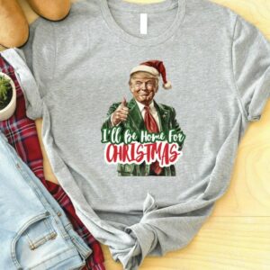 I'll Be Home for Christmas Shirt, Christmas Donald Trump Shirt, Family Christmas Shirt, Christmas Republican Shirt, Christmas Party Shirt