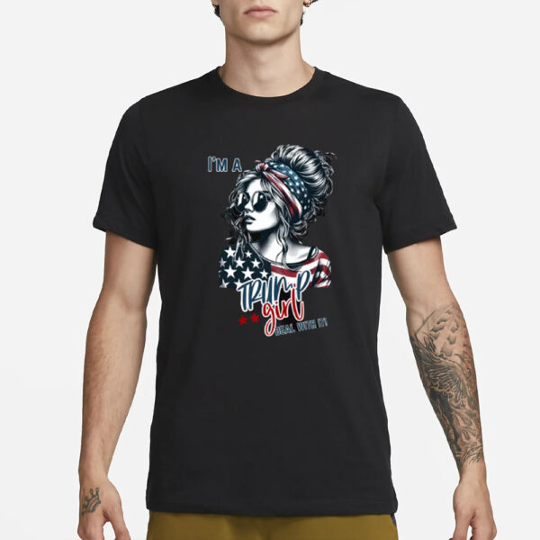 I'm A Trump Girl Dead With It T-Shirts2