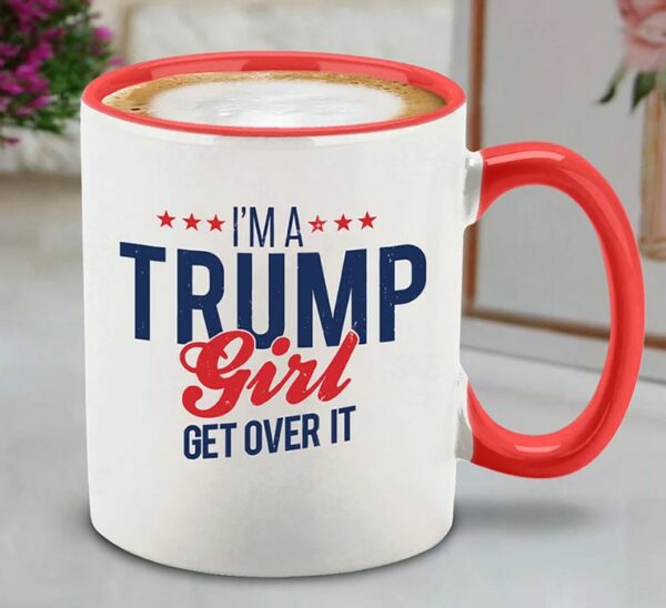 I'm A Trump Girl Get Over It Stars Red Handle Ceramic Coffee Mug Cup Mug Trump Mug. Trump Gift. Trump Vote. Election 2024. Funny Trump.