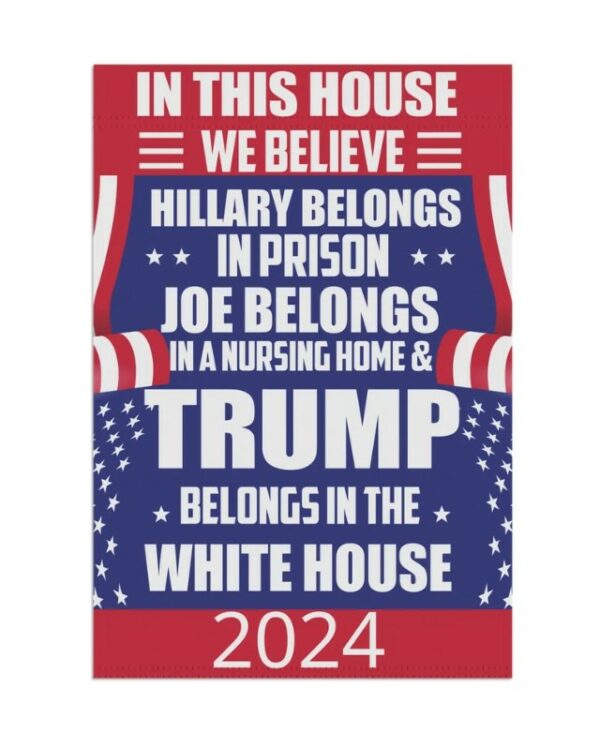 In This House We Believe Garden Flag, Patriotic Outdoor Decoration, Elections 2024 Garden Banner, 2024 Presidential Elections2