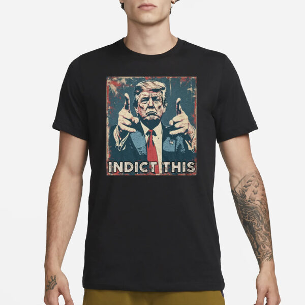 Indict This Trump Shirts2