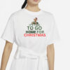 It’s Time To Go Home For Christmas Shirt, Donald Trump Christmas Shirt