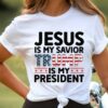 Jesus is My Savior Trump is My President Shirt, Trump 2024, Campaign Shirt, MAGA Religious Political Men's Women's T-Shirt, Political Gift