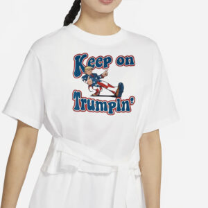 Keep On Trumpin Trump For President 2024 T-Shirts