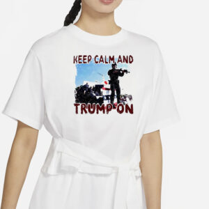 Keep calm and Trump on 2024 T-shirt