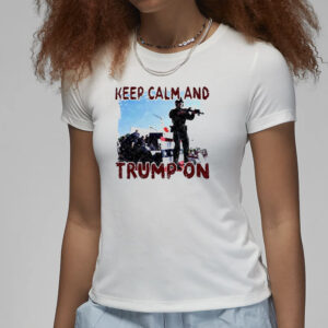 Keep calm and Trump on 2024 T-shirt3