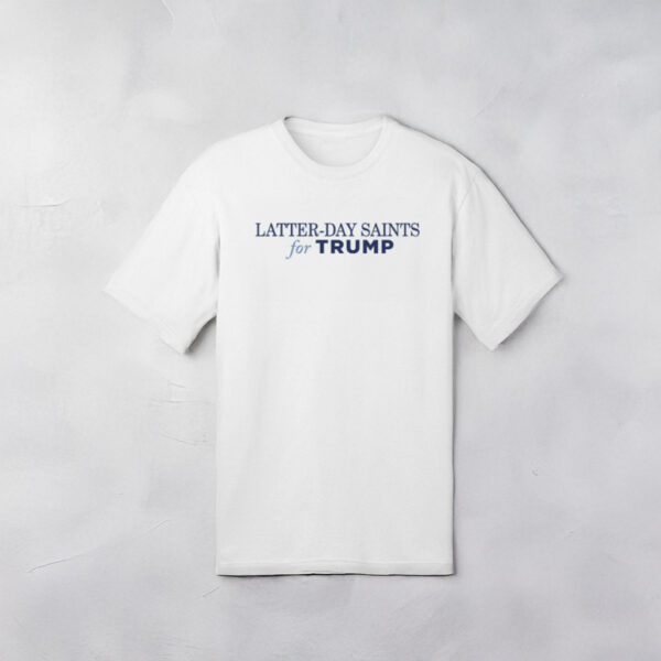 Latter-Day Saints for Trump T-Shirt