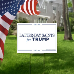 Latter-Day Saints for Trump Yard Sign US