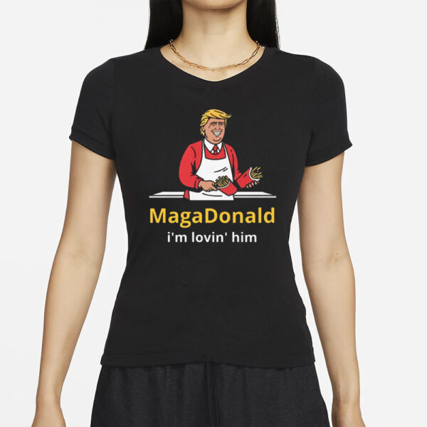 MagaDonald I'm Lovin' Him Shirt, Trump Supporters T-shirt