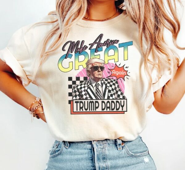 Make America Great Trump Daddy shirt, Trump Daddy T-Shirt, Funny Trump T-Shirt Republican Shirt, Trump 2024 Shirt, Patriot Republican Shirt1