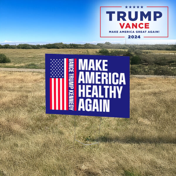 Make America Healthy Again Yard Sign, Vance Trump Kennedy lawn Yard Sign3