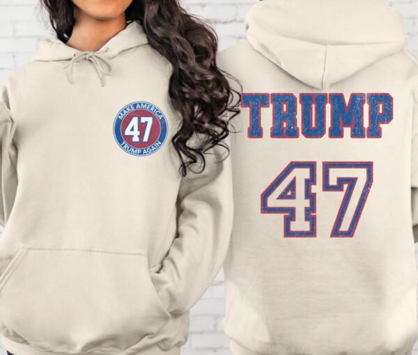 Make America Trump Again Sweatshirt, Trump 47 Shirt, Trump 2024 Hoodie, 47th President Trump, Take America Back LS852