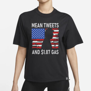 Mean Tweets and 1.87 Gas Tshirt, I Will Fight Trump, I Stand With Trump, Make America Great Again, Donald Trump1