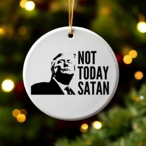 Not Today Satan Ornament, Trump 2024 Campaign Ornament, Ceramic Ornament, Acrylic Ornament, Patriotic Ornament1