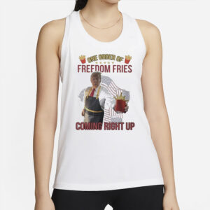 Official Trump Mcdonald One Order Of Freedom Fries Coming Right Up Shirt2