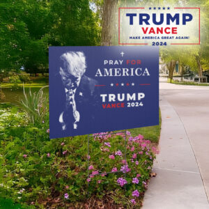 Pro Trump Yard Sign 2024, Pray for America President Trump Vance Yard Sign1