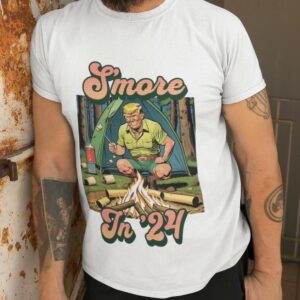 S'more in '24 Donald Trump 2024 T-Shirt Funny Trump Shirt MAGA Trump Campaign Shirt America First Patriotic Shirt S'mores Campfire Tee