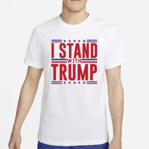 Stand With Trump T-Shirt, MAGA Support Trump President Election 2024 Trump Lovers Republicans Campaign Not Guilty Shirts