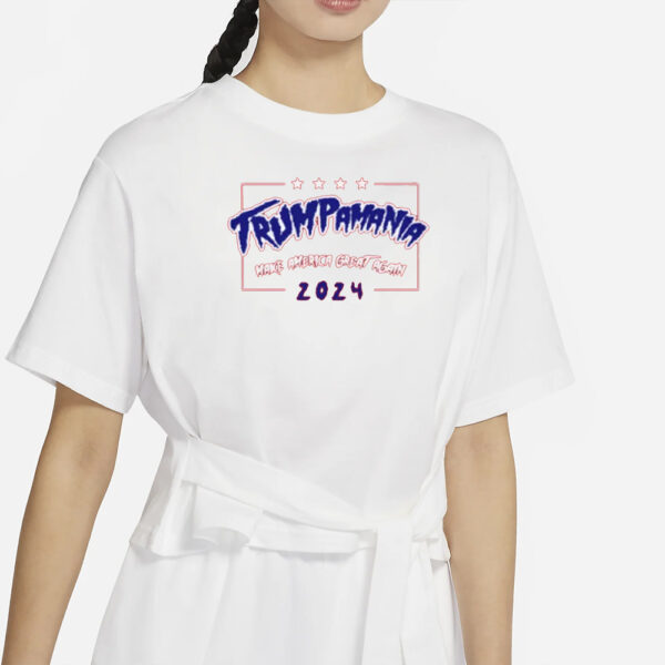 TRUMPAMANIA make america great again T-shirt