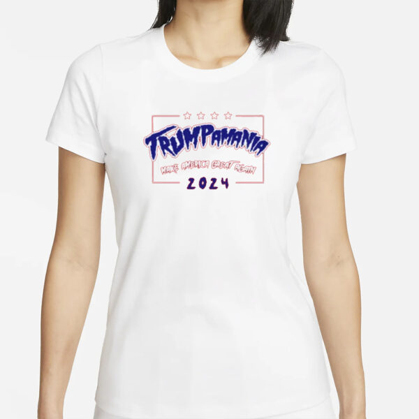 TRUMPAMANIA make america great again T-shirt1