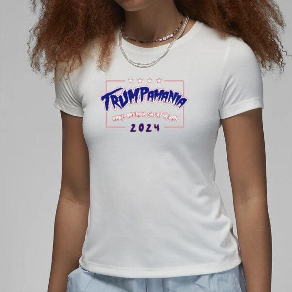 TRUMPAMANIA make america great again T-shirt3