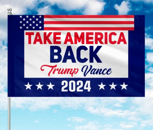 Take America Back 2024 Flag, Trump Vance Flag, Trump For President, Republican Flag, USA President Election 2024 Flag