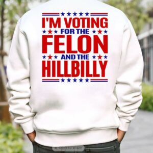 Trending Trump 2024 Hoodie - Felon Hillbilly Sweater, JD Vance Support, Trump Fan Apparel, MAGA, Trump Vance sweatshirt, woman for Trump